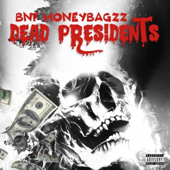BnF MoneyBagzz - Deadpresidents