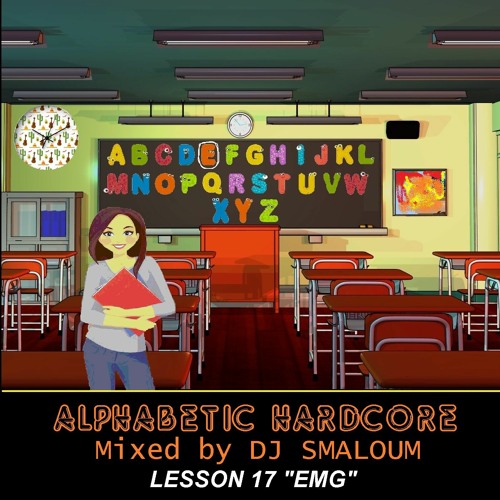 ALPHABETIC HARDCORE (mixed by DJ SMALOUM) - Lesson 17 "EMG"