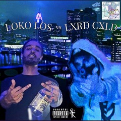 LOKO LOS VS LXRD CXLD