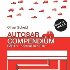 [Read eBook] [Autosar Compendium, Part 1: Application & RTE] BBYY Oliver Scheid (Author) [ pdf