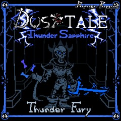 DUSTTALE Thunder Sapphire : "THUNDER FURY" phase 1 [New AU]