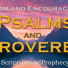 Psalm 84-85 & Proverbs 27:  For a day in thy courts is better than a thousand