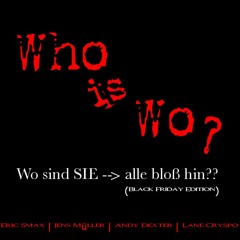 Who Is WO? Black Friday Edition
