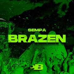 SEMPA - BRAZEN  [FREE DOWNLOAD]