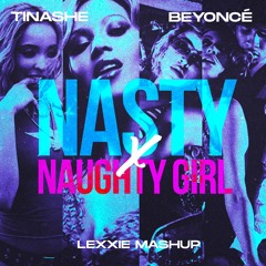 Tinashe & Beyoncé - Nasty X Naughty Girl (Lexxie Mashup TikTok Viral)