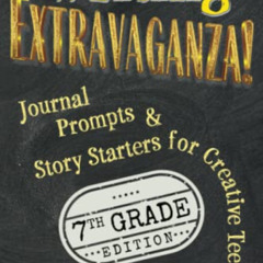 [Free] PDF 🖌️ Writing Extravaganza!: Journal Prompts & Story Starters for Creative T