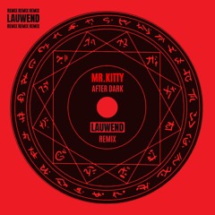 Mr.Kitty - After Dark - (LAUWEND Remix)