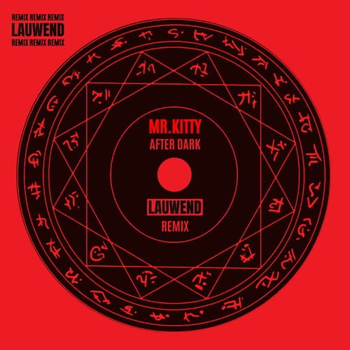 Stream Mr.Kitty - After Dark - (LAUWEND Remix) by LAUWEND