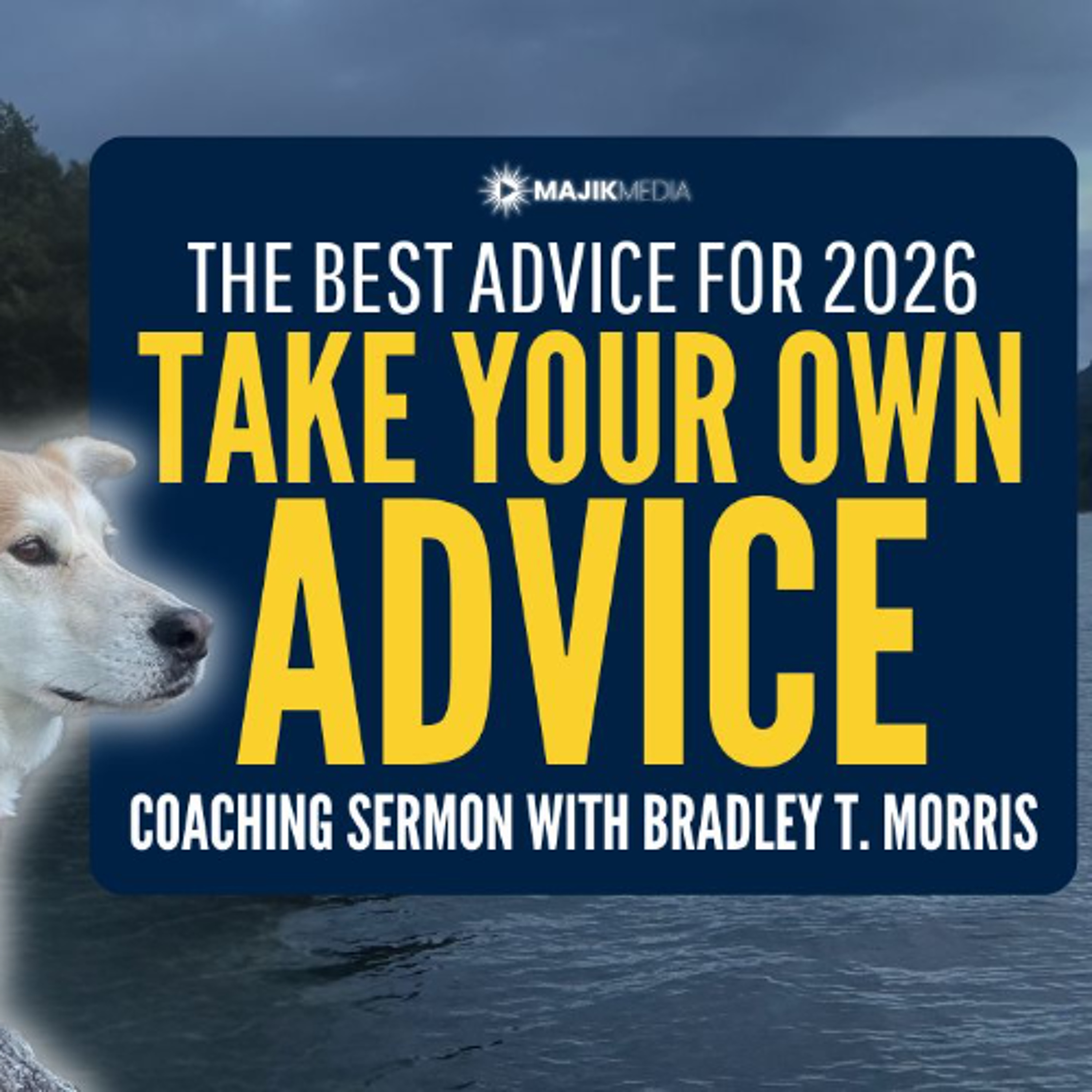 My Advice is for you to Take your Own Advice this Year episode artwork