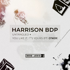PREMIERE: Harrison BDP & O'ner - You Like It, It's Yours