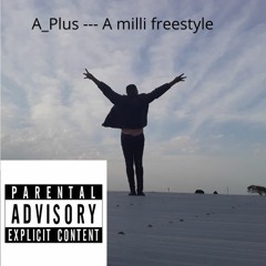 A Plus - - - A Milli Freestyle
