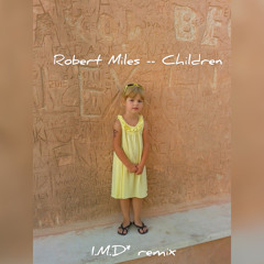 Robert Miles --- Children --- I.M.D*  remix