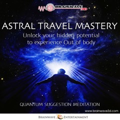 Astral Travel Mastery - Entfessle dich vom physischen Körper - DEMO