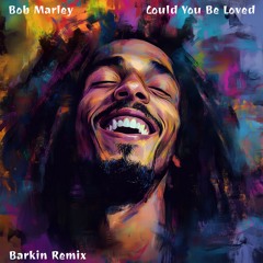 Bob Marley - Could You Be Loved (Barkin Remix)
