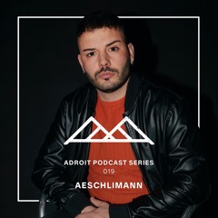 Adroit Podcast Series #019 - Aeschlimann