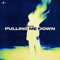 PULLING ME DOWN