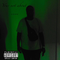 YOU NOT ABOUT ****