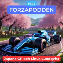 304 - Japans GP och intervju med Linus Lundqvist