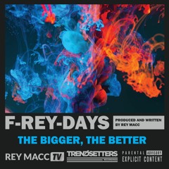 Rey Macc - The Bigger The Better
