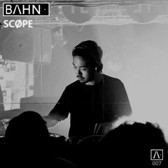BAHN· Podcast VII · Scøpe