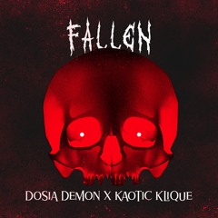 Fallen - Dosia Demon x Kaotic Klique