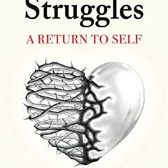 [View] EBOOK 📑 Love Struggles: A Return to Self by  Romeo J. Ballayan,Sue Balcer,Che