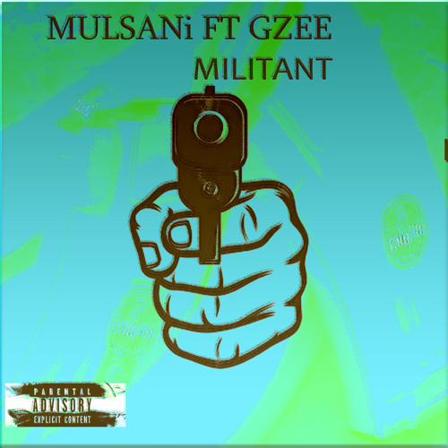 “MILITANT” FT GZEE