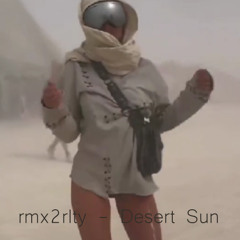 rmx2rlty - desert sun