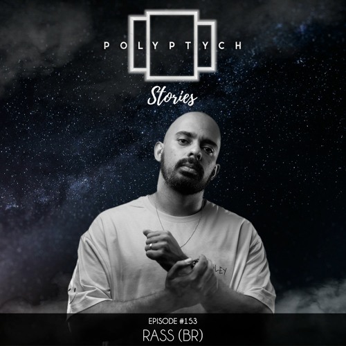 Polyptych Stories | Episode #153 - Rass (BR)