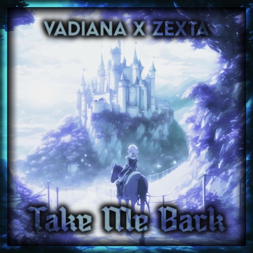 Zexta & VADiANA - Take Me Back