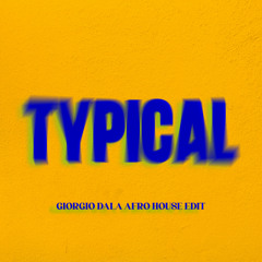Typcal (Giorgio Dala Afro House Edit)