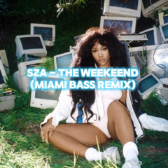 SZA - The Weekend (Miami Bass remix) (PITCHED)