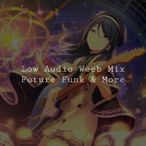 [0Q] Low Audio Future Funk Jersey Garage Weeb Tunes | Q7/Q9 (218)