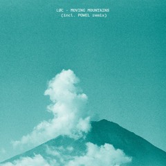 LØC - Moving Mountains (Powel Remix)