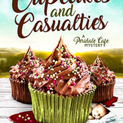 Get KINDLE 📮 Cupcakes and Casualties (Peridale Cafe Cozy Mystery Book 11) by  Agatha