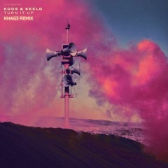 Koos & Keeld - Turn It Up (KHAG3 Remix)