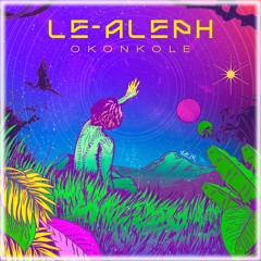 Le Aleph ft. Rakura - Okonkole