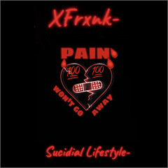 Suicidal Lifestyle- XFrxnk | (FREESTYLE)