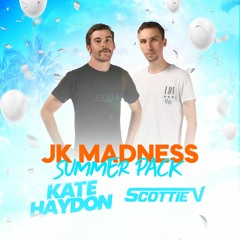JK Madness Summer Mashup Pack FT: Kate Haydon & Scottie V #4 ELECTRO HOUSE | #17 Hypeddit Top 100