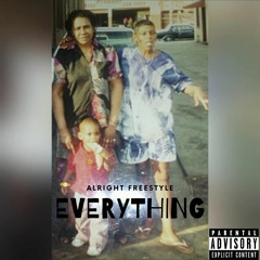 Everything (Alright) Freestyle