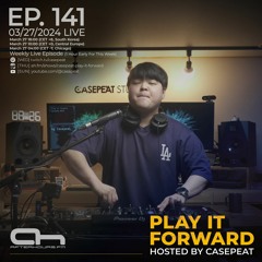 Play It Forward Ep. 141 - AH.FM [Trance & Progressive] by Casepeat - 03/27/24 LIVE