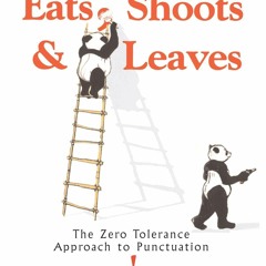 ✔Read✔PDF Eats, Shoots & Leaves: The Zero Tolerance Approach to Punctuation