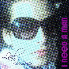 I NEED A MAN by Lael Summer (2025 Remix by Touchy Feely )