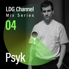 LDG Channel: Mix Series 04 / Psyk