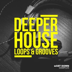 Get Down Samples Presents Deeper House Vol 1 [OUT NOW]