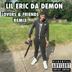 Lil Eric Da Demon - Lovers & Friends Remix