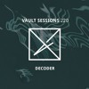 Vault Sessions #220 - Decoder DJ mix artwork - Electronic music tracklist cover image