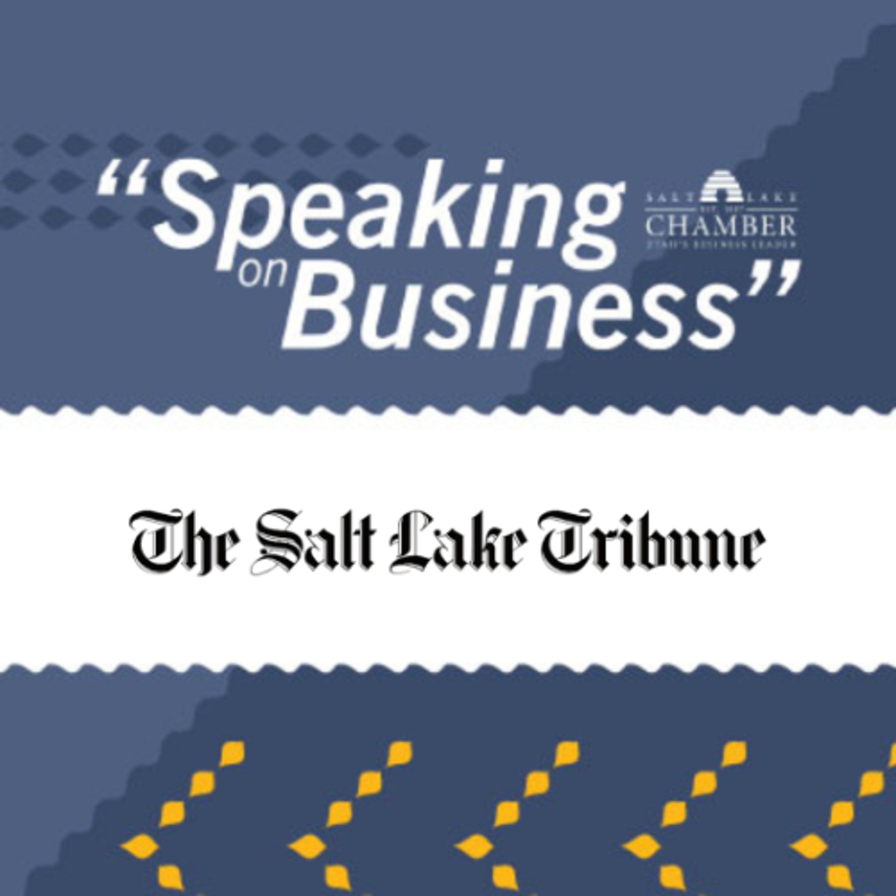 Speaking on Business: The Salt Lake Tribune episode artwork