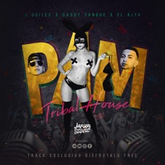 PAM - Justin Quiles x Daddy Yankee | Tribal House Remix