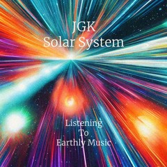 JGK - Solar System - 05 - Listening To Earthly Music